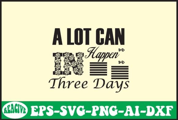 A Lot Can Happen in Three Days Svg