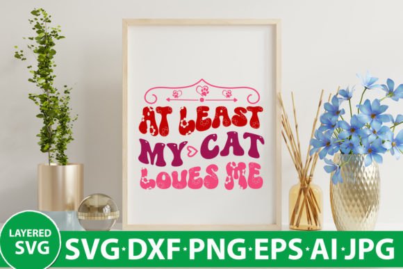 At Least My Cat Loves Me Retro Design