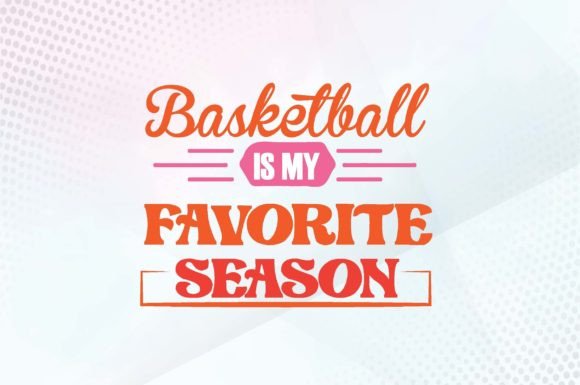 Basketball is My Favorite Season Svg