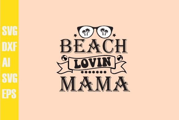 Beach Lovin Mama Svg Design