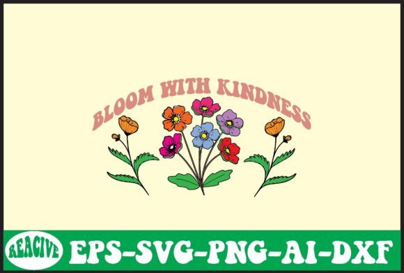 Bloom with Kindness Svg Design