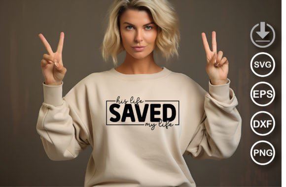 His Life Saved My Life SVG