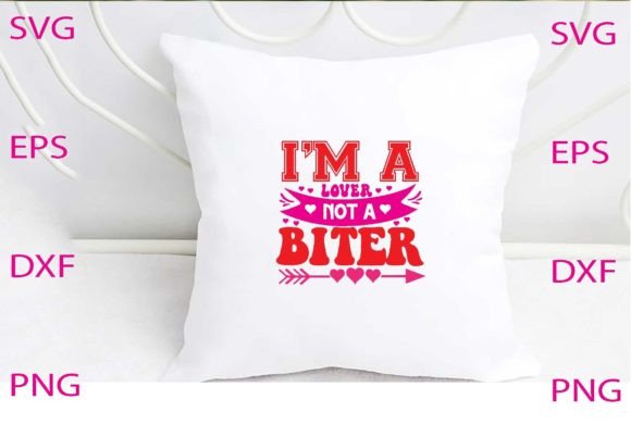 I'm a Lover Not a Biter Svg Design