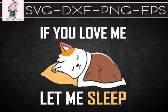 If You Love Me Let Me Sleep Lazy Cat