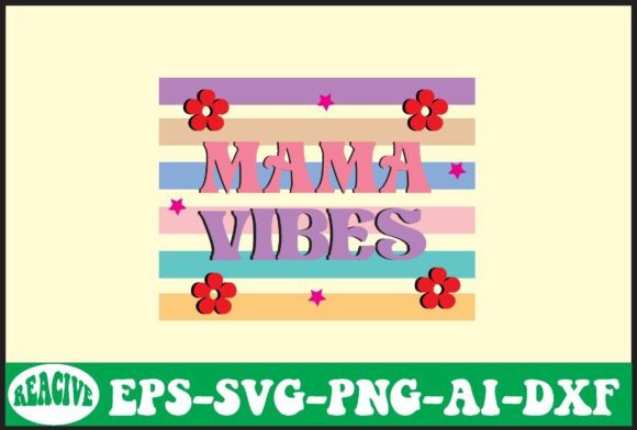 Mama Vibes Svg Design