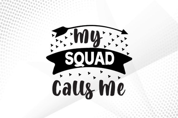 My Squad Calls Me Svg