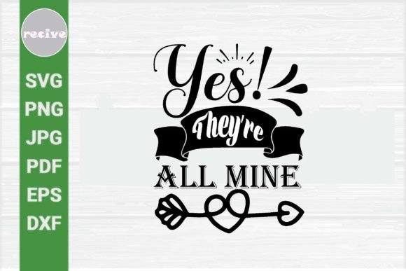 Yes They’re All Mine Svg Design